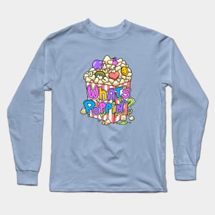 What’s Poppin? Long Sleeve T-Shirt